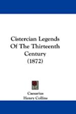 Cistercian Legends Of The Thirteenth Century (1872)