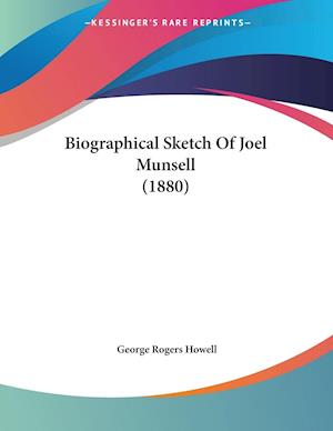 Biographical Sketch Of Joel Munsell (1880)