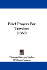 Brief Prayers For Travelers (1868)