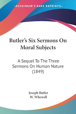 Butler's Six Sermons On Moral Subjects