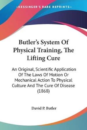 Butler's System Of Physical Training, The Lifting Cure