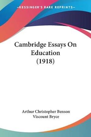 Cambridge Essays On Education (1918)