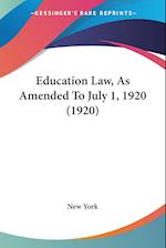Education Law, As Amended To July 1, 1920 (1920)