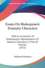 Essays On Shakespeare's Dramatic Characters