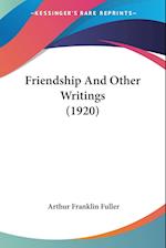 Friendship And Other Writings (1920)