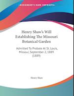 Henry Shaw's Will Establishing The Missouri Botanical Garden