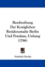 Beschreibung Der Koniglichen Residenzstadte Berlin Und Potsdam, Unhang (1786)