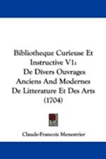 Bibliotheque Curieuse Et Instructive V1