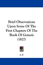 Brief Observations Upon Some Of The First Chapters Of The Book Of Genesis (1827)