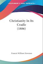 Christianity In Its Cradle (1886)