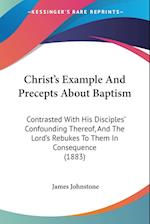Christ's Example And Precepts About Baptism