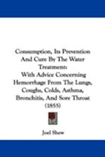 Consumption, Its Prevention And Cure By The Water Treatment