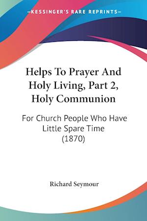 Helps To Prayer And Holy Living, Part 2, Holy Communion