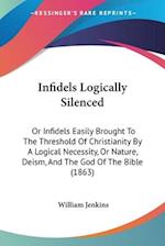 Infidels Logically Silenced