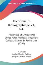 Dictionnaire Bibliographique V1, A-G