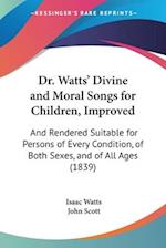 Dr. Watts' Divine and Moral Songs for Children, Improved