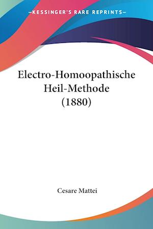 Electro-Homoopathische Heil-Methode (1880)