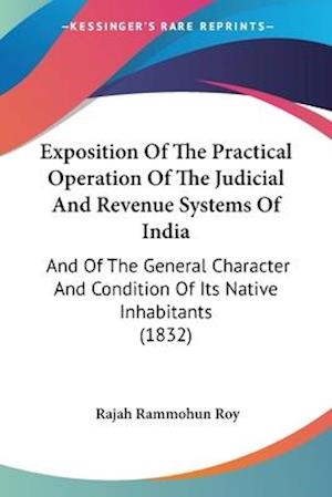 Exposition Of The Practical Operation Of The Judicial And Revenue Systems Of India