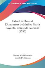 Extrait de Roland L'Amoureux de Matheo Maria Boyardo, Comte de Scaniano (1780)