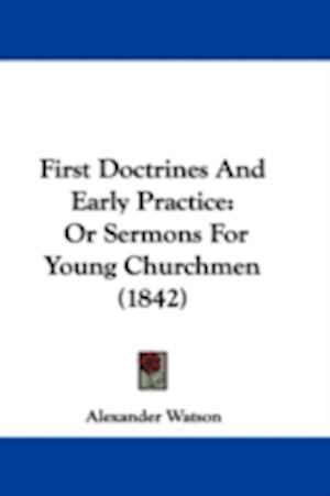 First Doctrines And Early Practice