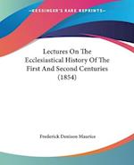 Lectures On The Ecclesiastical History Of The First And Second Centuries (1854)