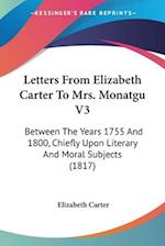 Letters From Elizabeth Carter To Mrs. Monatgu V3