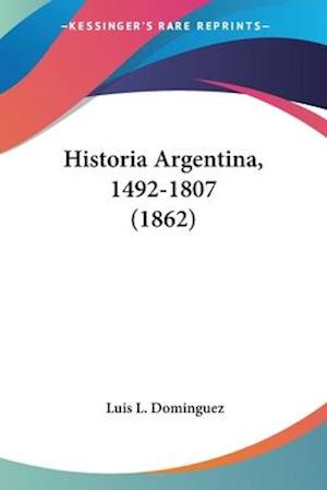 Historia Argentina, 1492-1807 (1862)