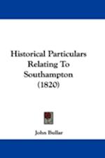 Historical Particulars Relating To Southampton (1820)