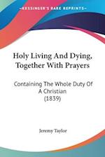 Holy Living And Dying, Together With Prayers