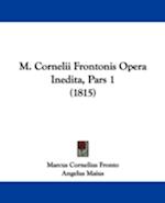 M. Cornelii Frontonis Opera Inedita, Pars 1 (1815)