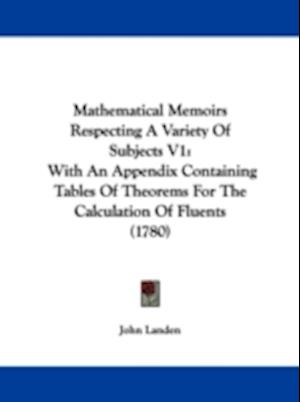 Mathematical Memoirs Respecting A Variety Of Subjects V1