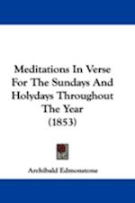 Meditations In Verse For The Sundays And Holydays Throughout The Year (1853)