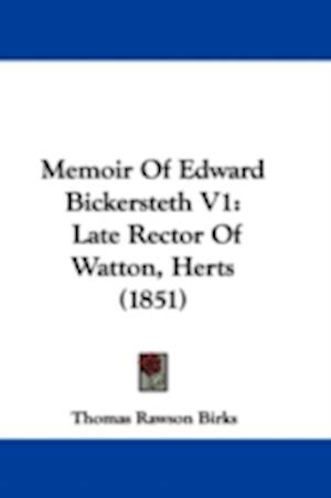 Memoir Of Edward Bickersteth V1