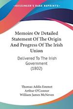 Memoire Or Detailed Statement Of The Origin And Progress Of The Irish Union