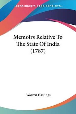 Memoirs Relative To The State Of India (1787)