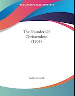 The Founder Of Christendom (1903)