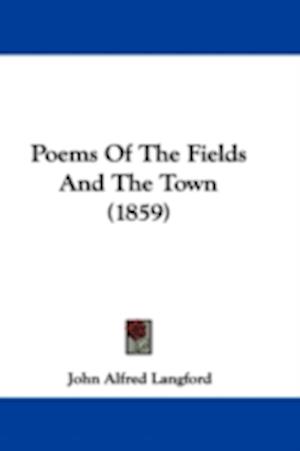 Poems Of The Fields And The Town (1859)