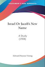 Israel Or Jacob's New Name