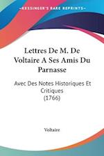 Lettres De M. De Voltaire A Ses Amis Du Parnasse