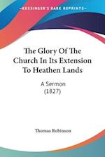 The Glory Of The Church In Its Extension To Heathen Lands