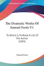 The Dramatic Works Of Samuel Foote V1