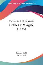 Memoir Of Francis Cobb, Of Margate (1835)