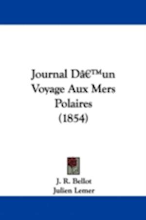 Journal D'un Voyage Aux Mers Polaires (1854)