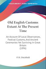 Old English Customs Extant At The Present Time