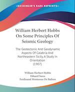 William Herbert Hobbs On Some Principles Of Seismic Geology