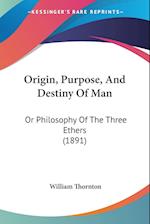 Origin, Purpose, And Destiny Of Man