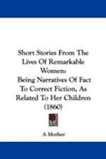 Short Stories From The Lives Of Remarkable Women