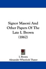 Signor Masoni And Other Papers Of The Late I. Brown (1862)