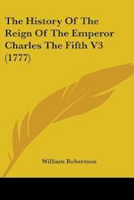 The History Of The Reign Of The Emperor Charles The Fifth V3 (1777)