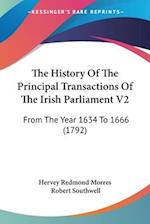 The History Of The Principal Transactions Of The Irish Parliament V2